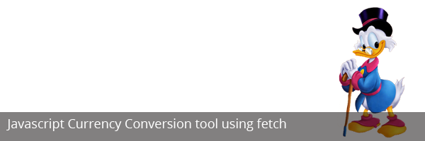 Javascript Currency Conversion tool using fetch